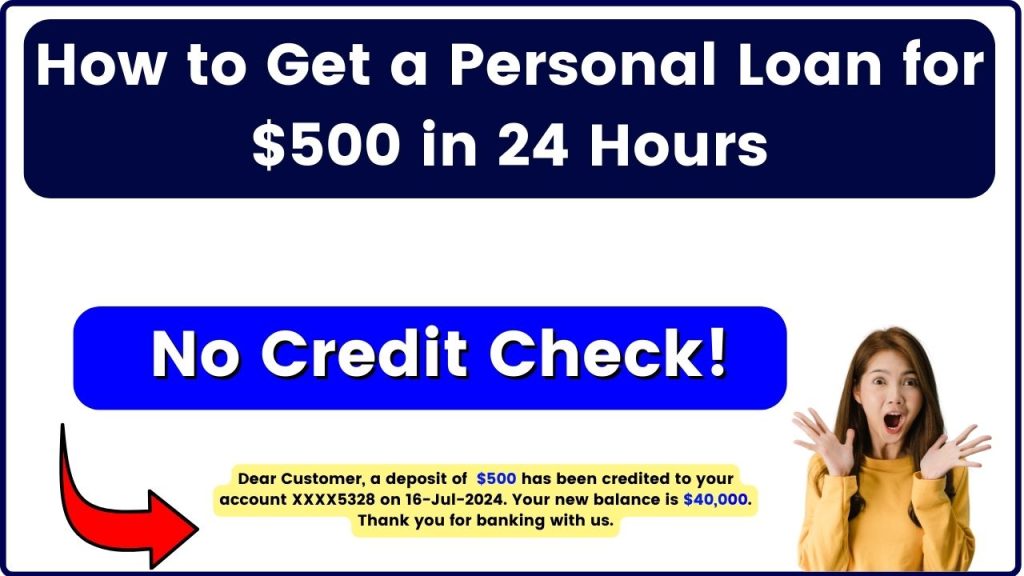 How to Get a Personal Loan for $500 in 24 Hours – No Credit Check!