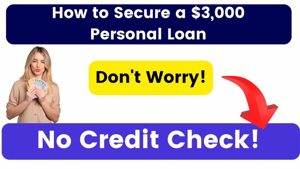 How to Secure a $3,000 Personal Loan with No Credit Check!