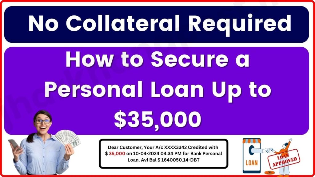 How to Secure a Personal Loan Up to $35,000 – No Collateral Required