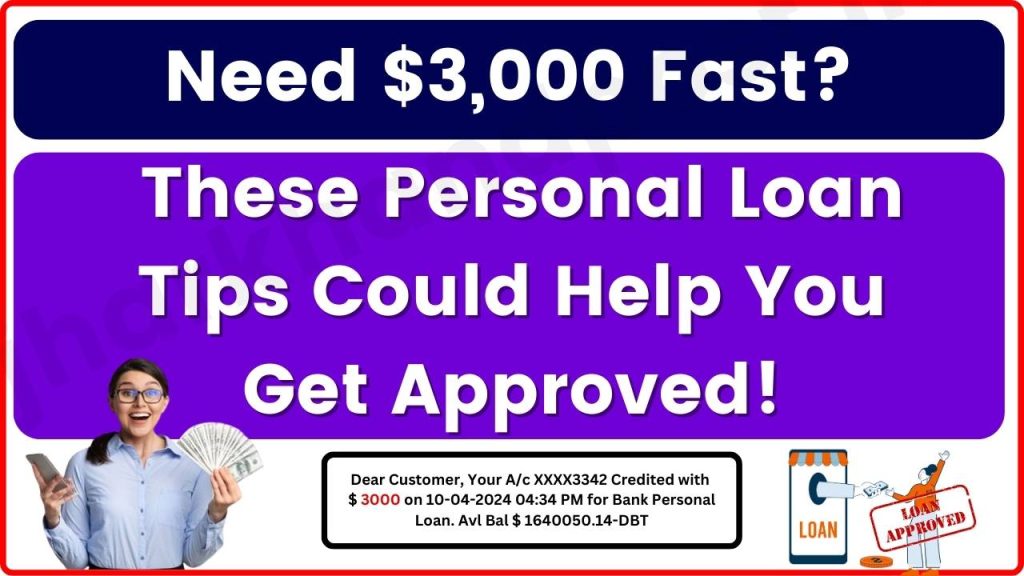 Need $3,000 Fast These Personal Loan Tips Could Help You Get Approved!