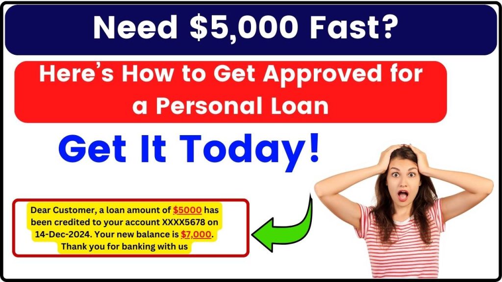 Need $5,000 Fast Here’s How to Get Approved for a Personal Loan Today