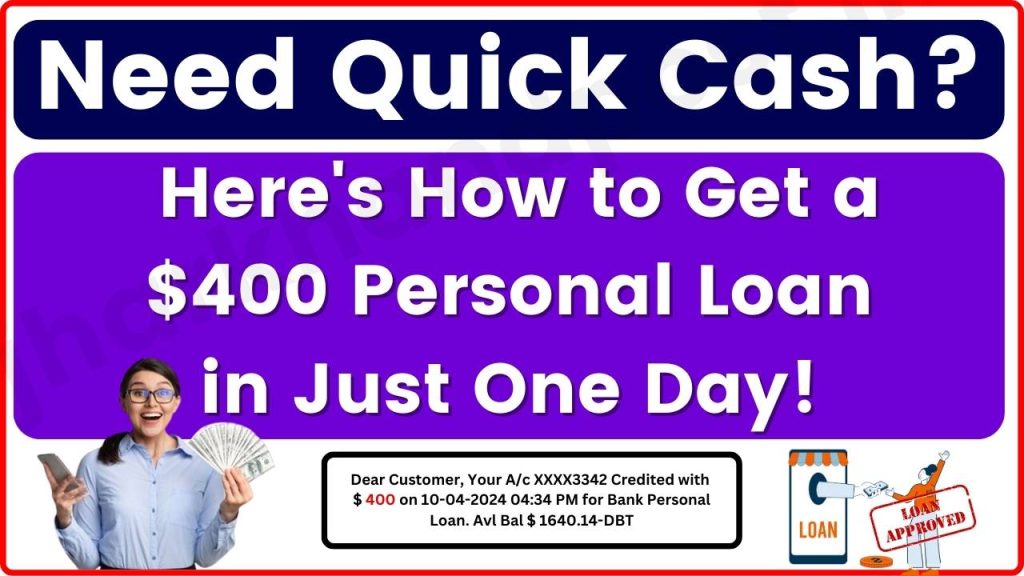 Need Quick Cash Here's How to Get a $400 Personal Loan in Just One Day!