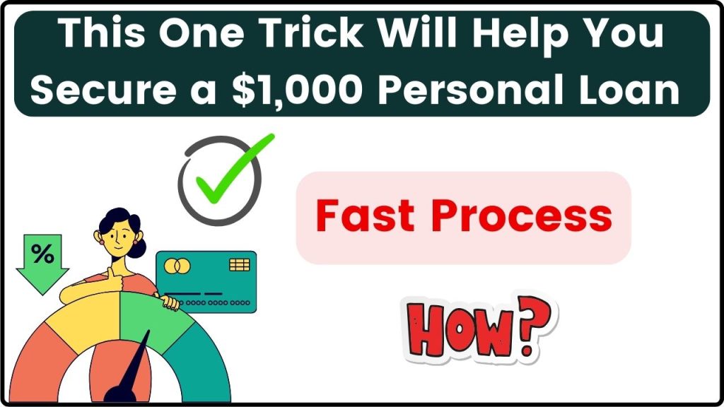 This One Trick Will Help You Secure a $1,000 Personal Loan Fast!