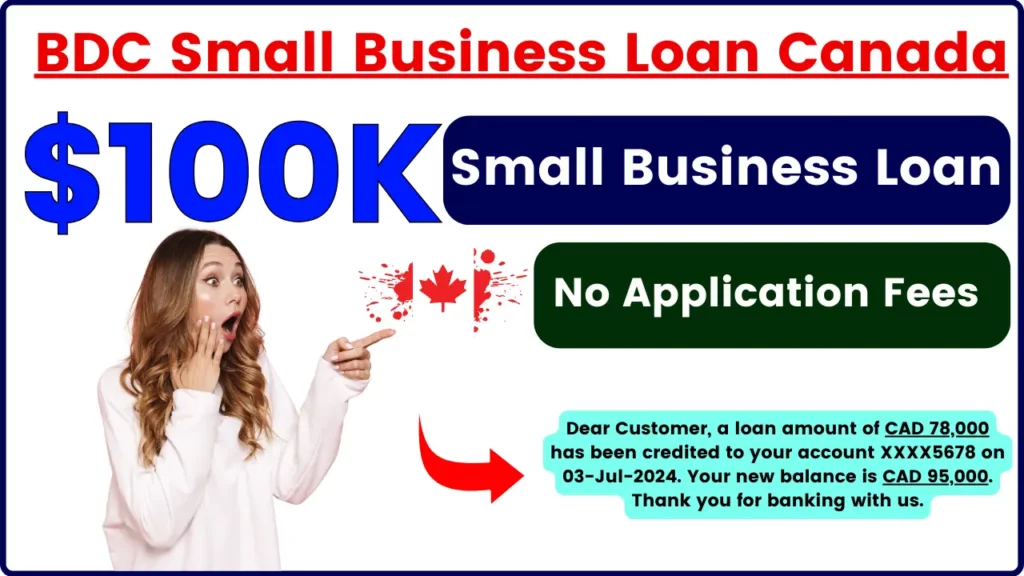 BDC Small Business Loan Canada - This company gives $100K Small Business Loans, no application fees