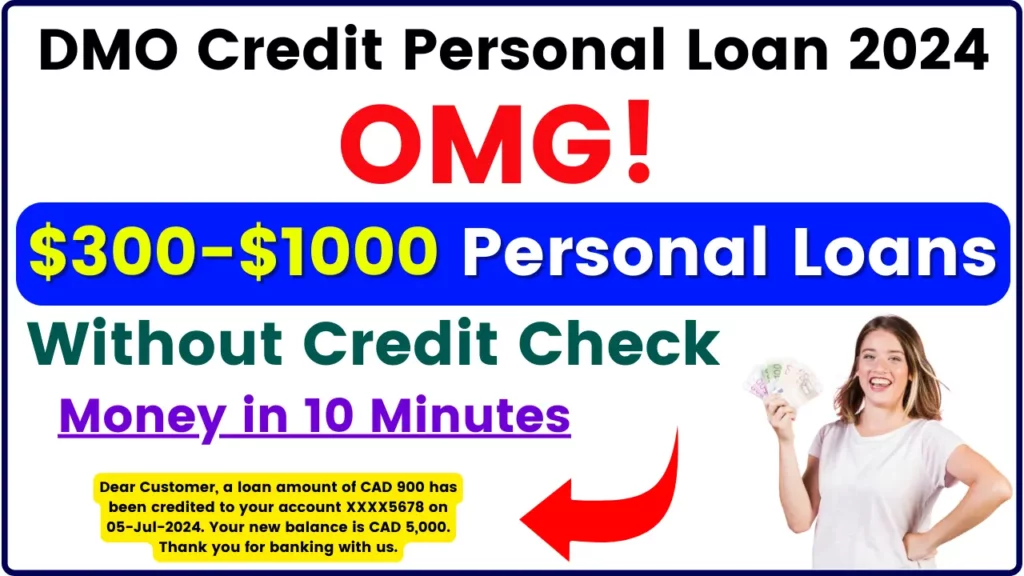 DMO Credit Personal Loan 2024 - OMG! $300-1000 Personal Loans without credit check, money in 10 minutes