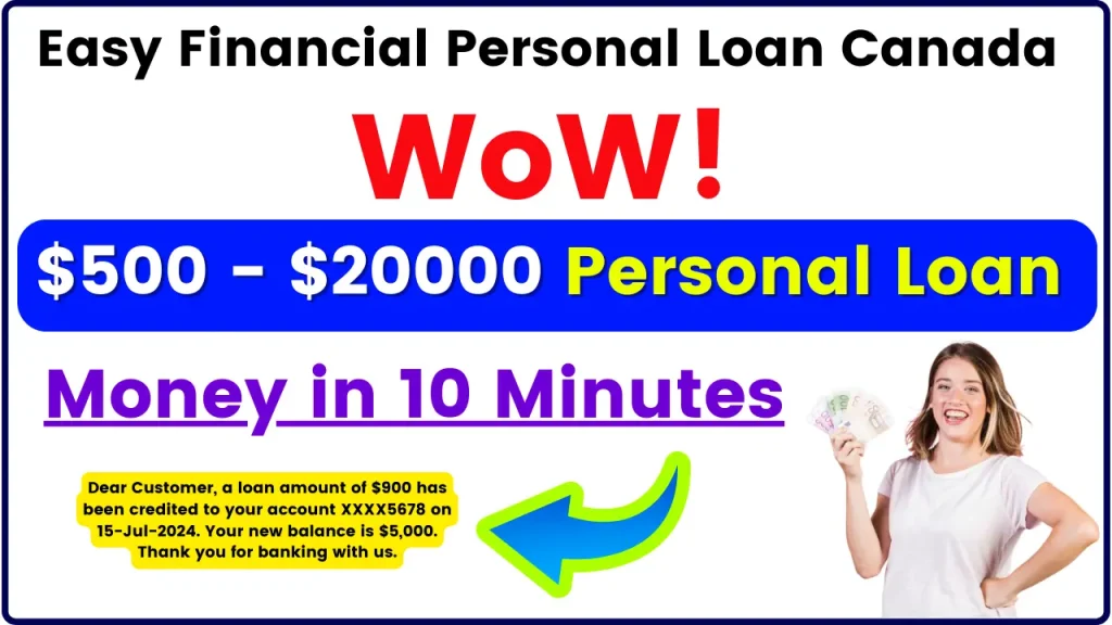 Easy Financial Personal Loan Canada 2024 - Unbelievable $500 - $20000 Loan in just 10 Minutes, Apply Now