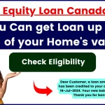 Home Equity Loan Canada 2024 - You Can get up to 80% of your Home's value, Check Eligibility