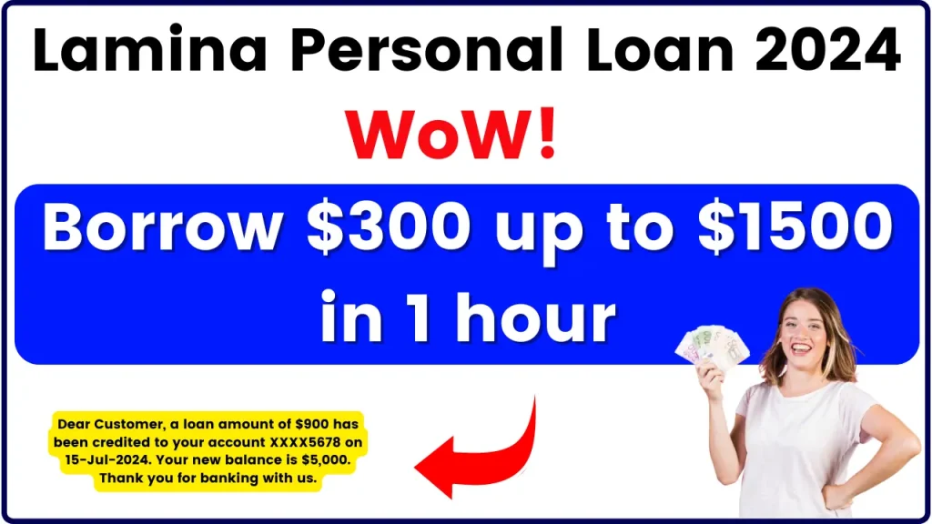 Lamina Personal Loan 2024 - Borrow $300 up to $1500 in 1 hour, No credit checks