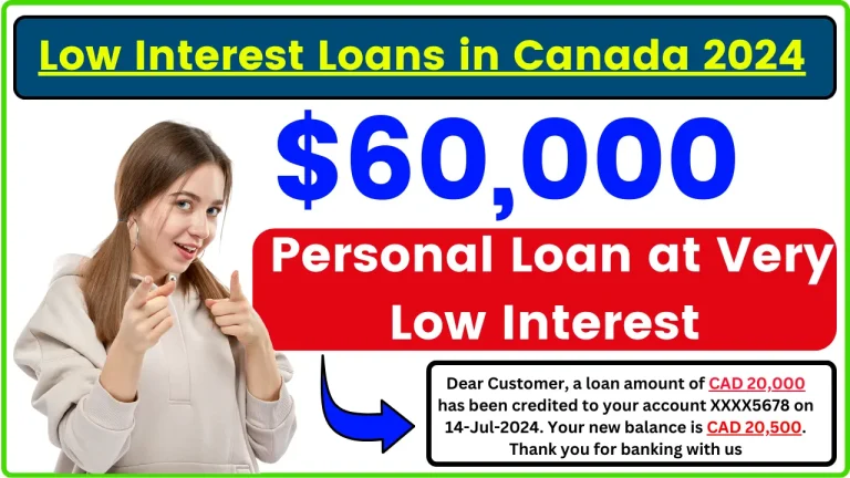 Low-Interest Loans in Canada 2024 - $60,000 Personal Loan at very low Interest, Apply Now