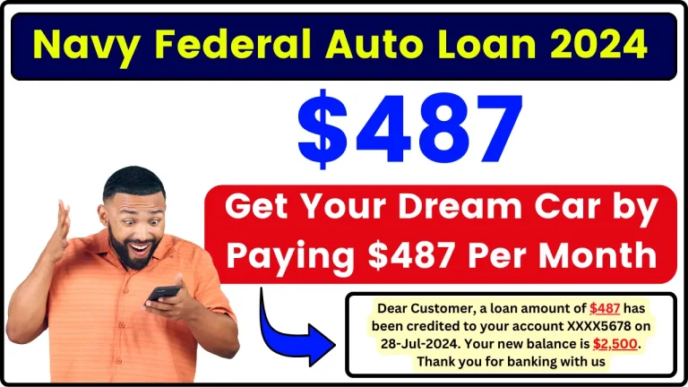 Navy Federal Auto Loan 2024 - Get Your Dream Car by Paying $487 Per Month, Apply Today