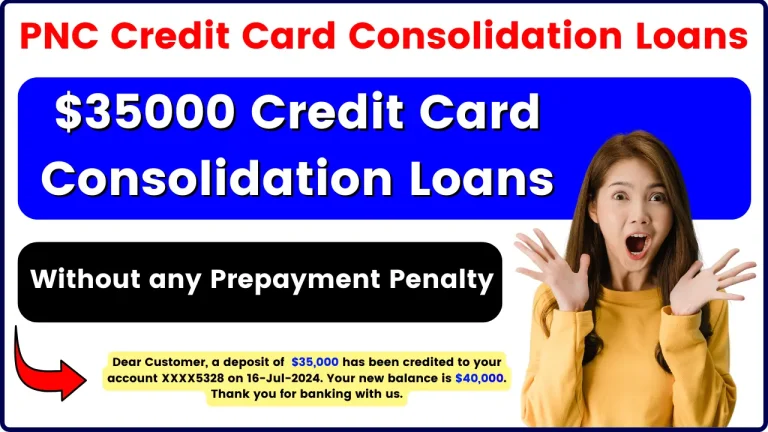 PNC Credit Card Consolidation Loans - Looking for this? $35000 Credit Card Consolidation Loans, Without any Prepayment Penalty