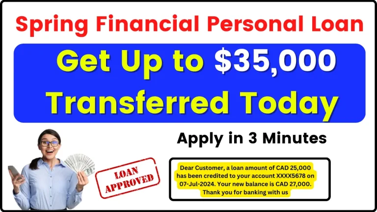 Spring Financial Personal Loan - Get Up to $35,000 Transferred Today, Apply in 3 Minutes