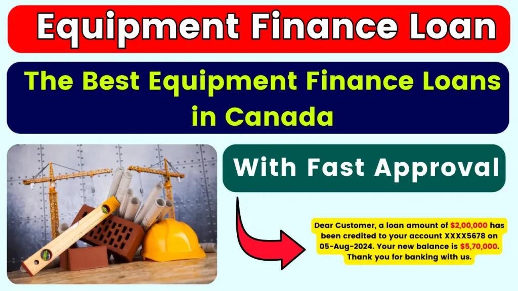 The Best Equipment Finance Loans in Canada 2024: Fast Approval, Competitive Rates