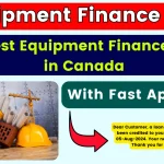 The Best Equipment Finance Loans in Canada 2024: Fast Approval, Competitive Rates