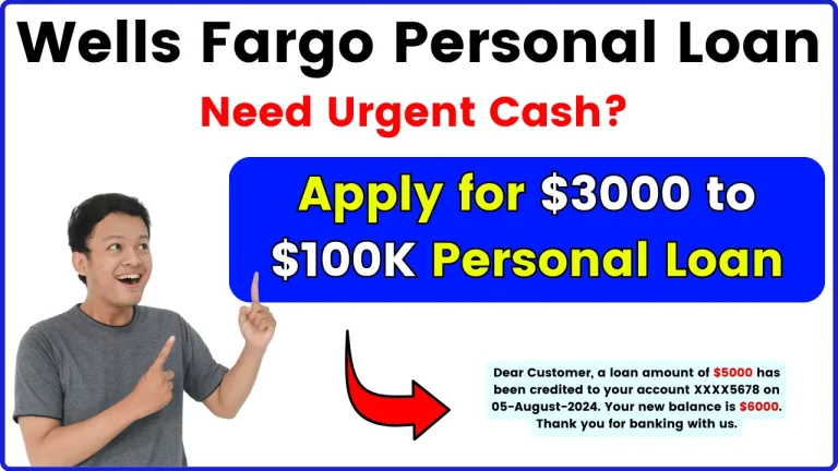 Wells Fargo Personal Loan - Need Urgent Cash? Apply for a $3000 to $100K Personal Loan, No origination fee