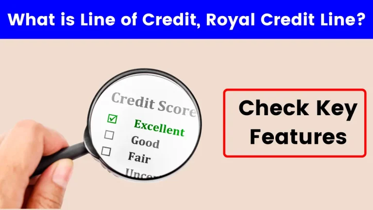 What is the Line of Credit, Royal Credit Line? Check Key Features