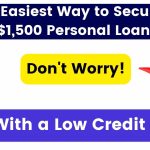 The Easiest Way to Secure a $1,500 Personal Loan – Even With a Low Credit Score!