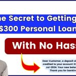 The Secret to Getting a $300 Personal Loan with No Hassle!