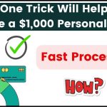 This One Trick Will Help You Secure a $1,000 Personal Loan Fast!